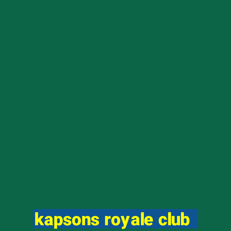 kapsons royale club