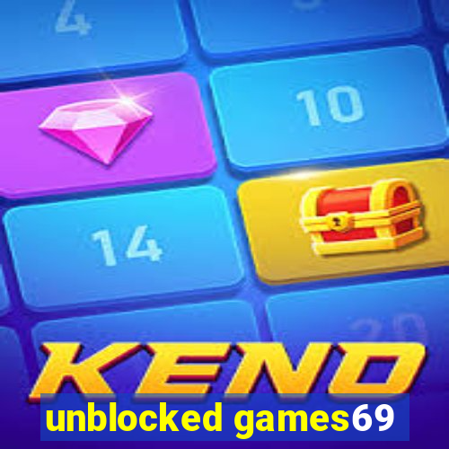 unblocked games69