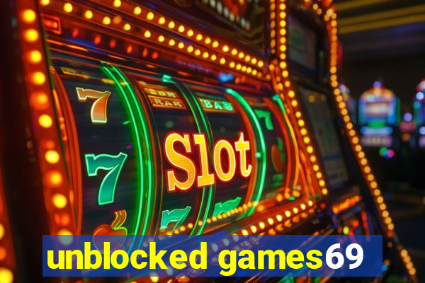 unblocked games69