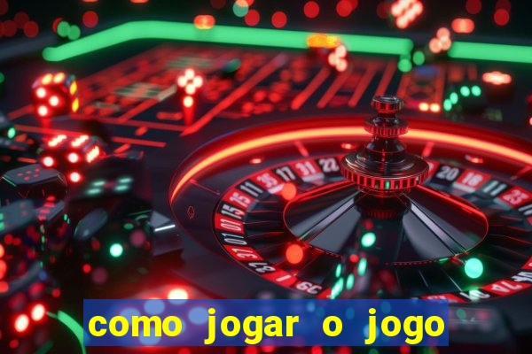 como jogar o jogo do tigrinho e ganhar dinheiro