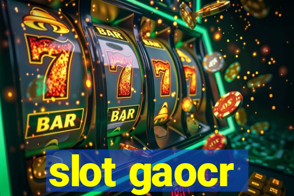 slot gaocr