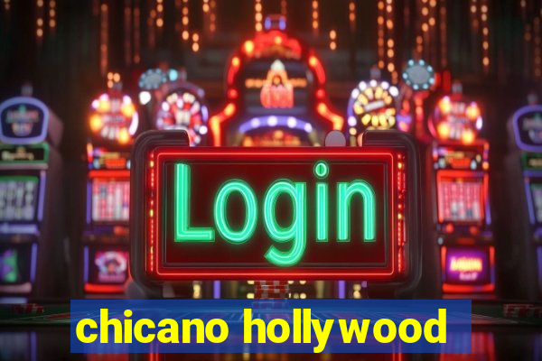 chicano hollywood