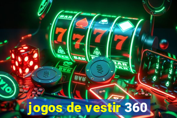 jogos de vestir 360