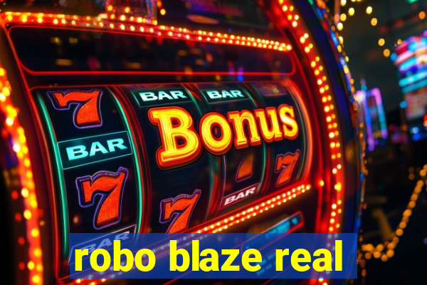 robo blaze real