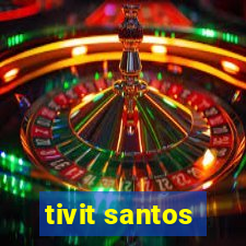 tivit santos