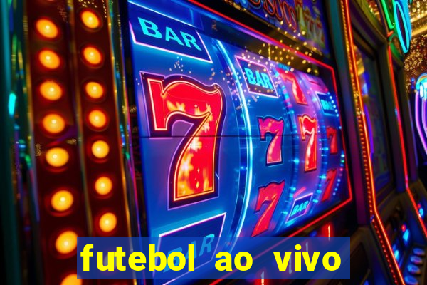 futebol ao vivo sem trava