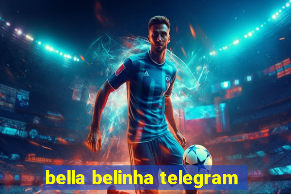 bella belinha telegram