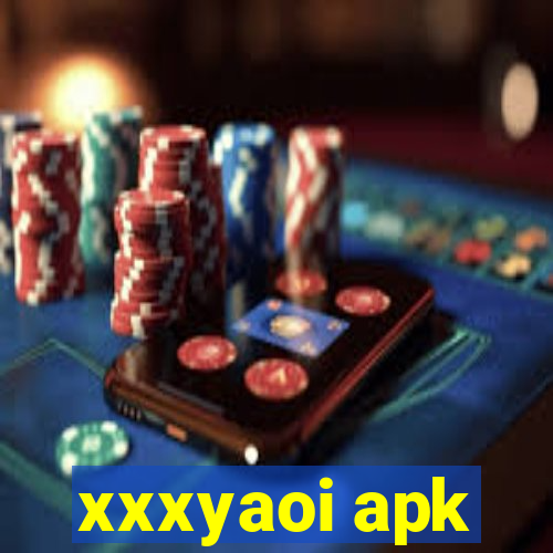 xxxyaoi apk