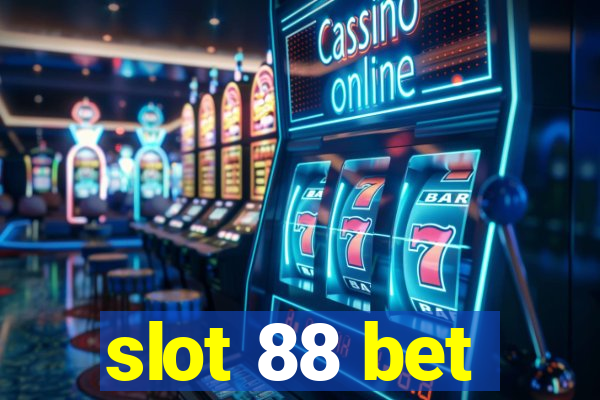 slot 88 bet