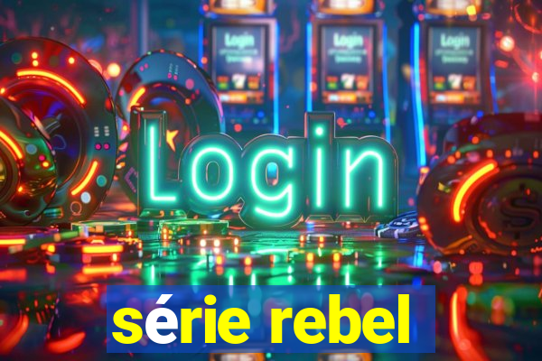 série rebel