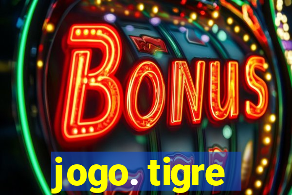 jogo. tigre