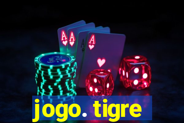 jogo. tigre