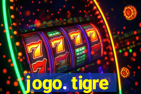 jogo. tigre