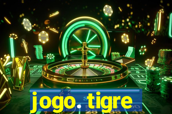 jogo. tigre