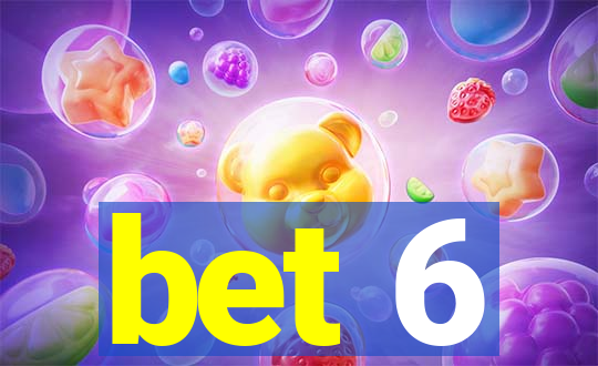 bet 6