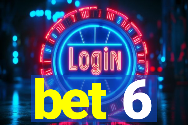 bet 6