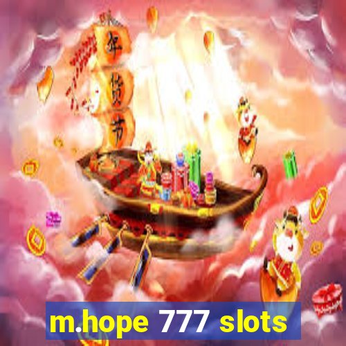 m.hope 777 slots