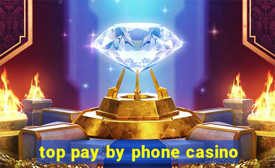 top pay by phone casino