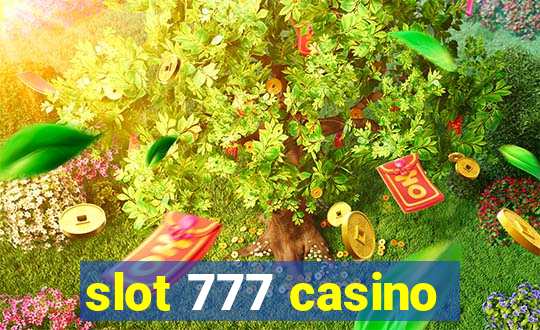 slot 777 casino