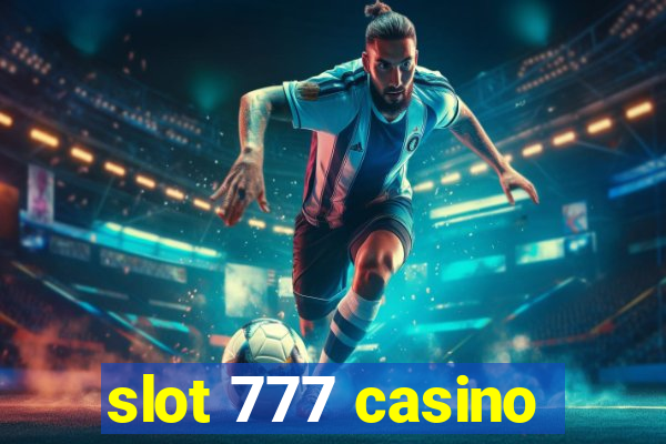 slot 777 casino