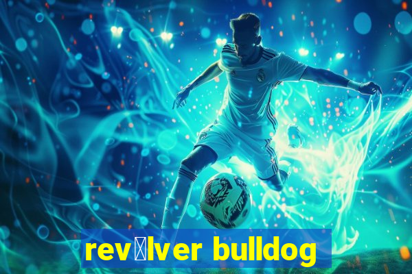 rev贸lver bulldog