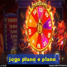 jogo plano e plano