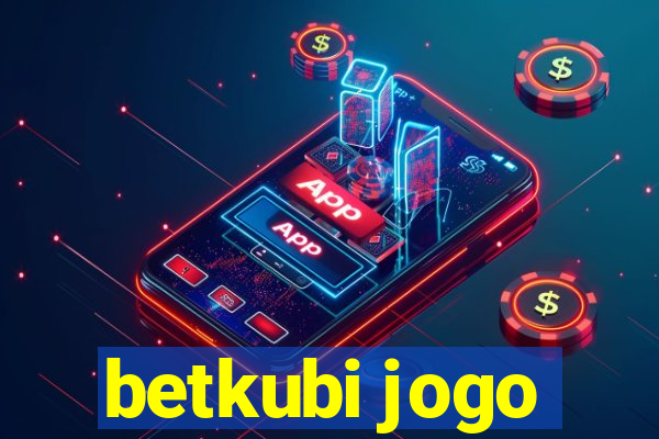 betkubi jogo