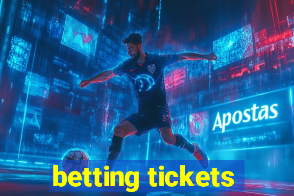 betting tickets