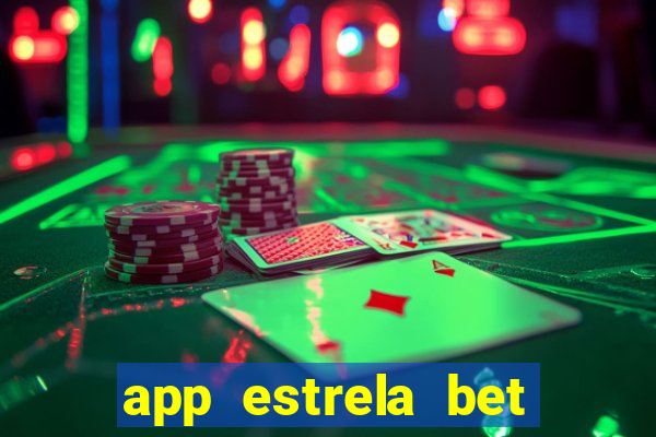 app estrela bet nao compativel