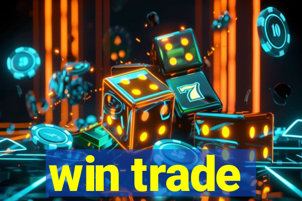 win trade