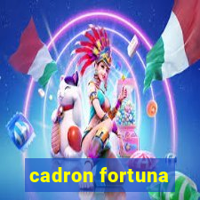 cadron fortuna