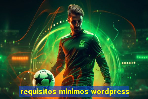 requisitos minimos wordpress