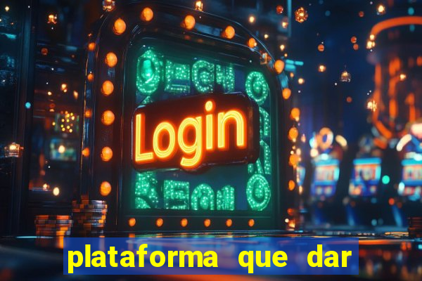 plataforma que dar bonus para jogar