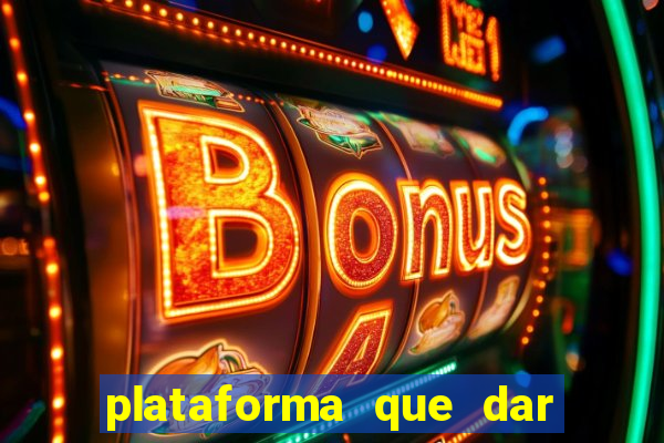 plataforma que dar bonus para jogar