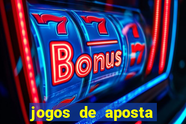 jogos de aposta dinheiro real