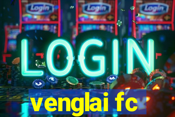 venglai fc