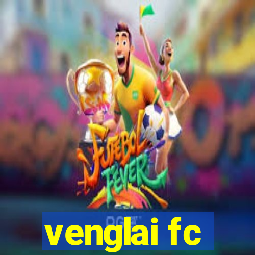 venglai fc