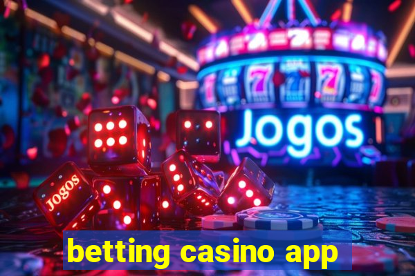 betting casino app