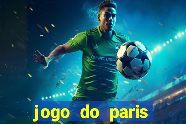 jogo do paris saint-germain hoje ao vivo