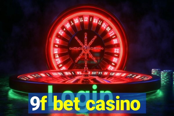 9f bet casino