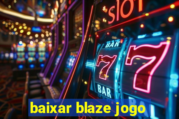 baixar blaze jogo