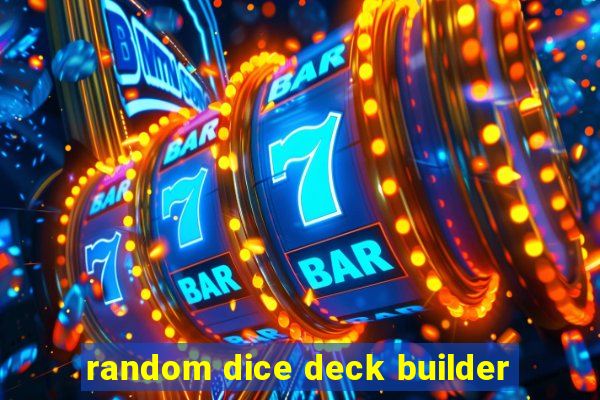 random dice deck builder