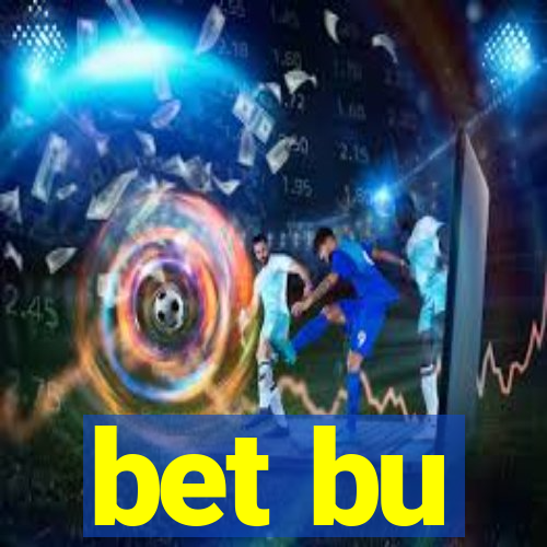 bet bu