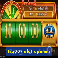 tsa007 slot openen