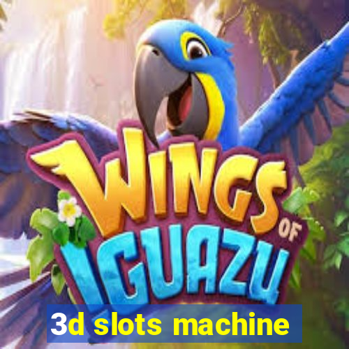 3d slots machine