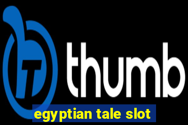 egyptian tale slot