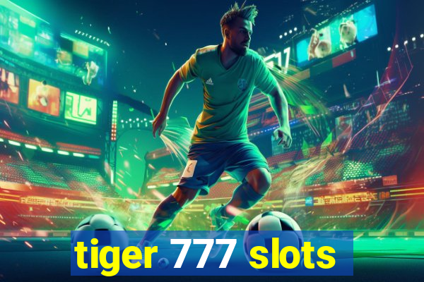 tiger 777 slots