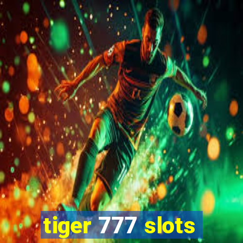 tiger 777 slots