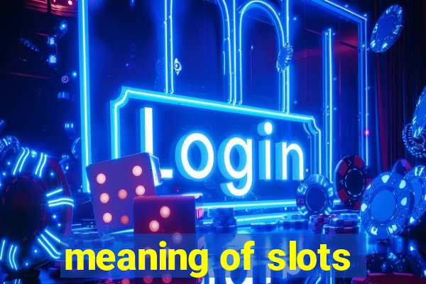 meaning of slots