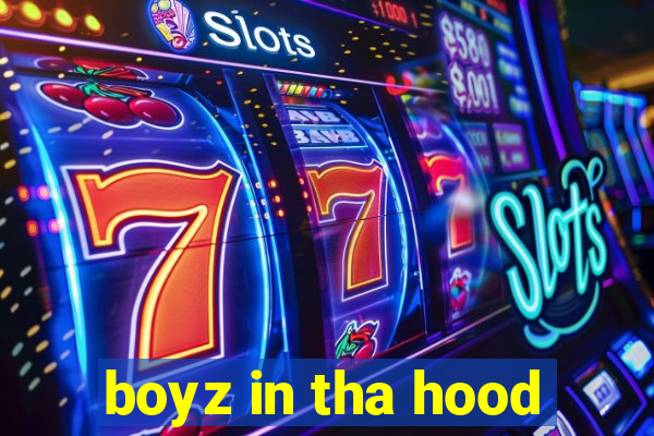 boyz in tha hood